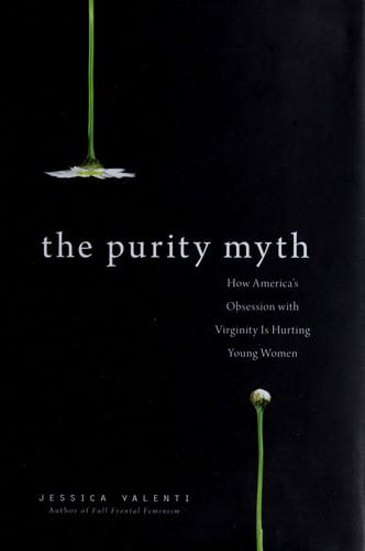 The purity myth: how America's obsession with virginity is hurting young women