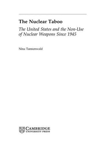 The Nuclear Taboo: The United States and the Non-Use of Nuclear Weapons Since 1945 (Cambridge Studies in International Relations)