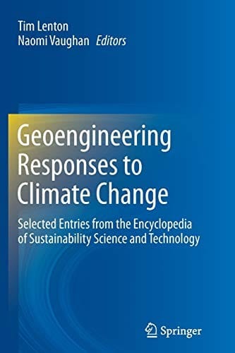 Geoengineering Responses to Climate Change: Selected Entries from the Encyclopedia of Sustainability Science and Technology
