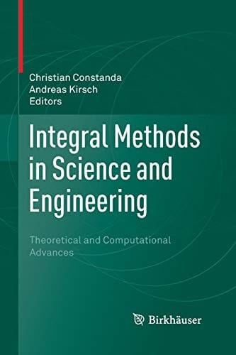 Integral Methods in Science and Engineering: Theoretical and Computational Advances