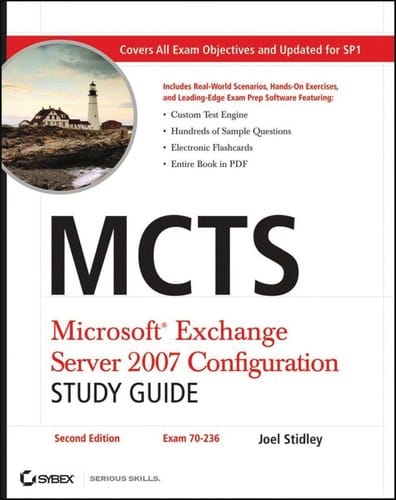 MCTS: Microsoft Exchange server 2007 configuration study guide (Exam 70-236)