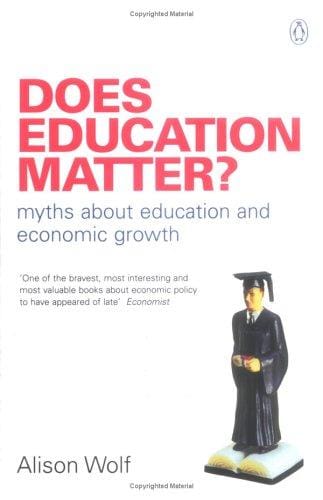 Does Education Matter?: Myths About Education and Economic Growth (Penguin Business)