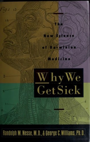 Why we get sick: the new science of Darwinian medicine