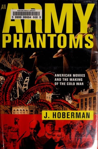 An Army of Phantoms: American Movies and the Making of the Cold War