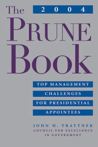 The 2004 prune book: top management challenges for presidential appointees