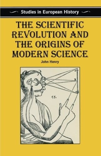 The Scientific Revolution and the Origins of Modern Science