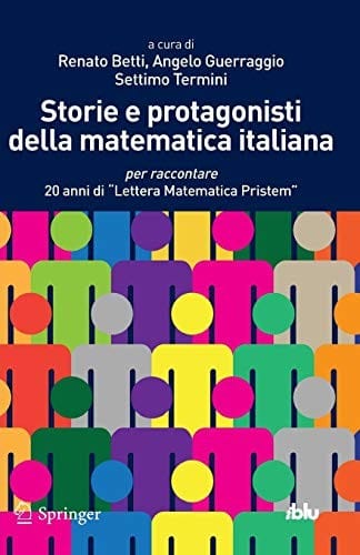 Storie e protagonisti della matematica italiana: per raccontare 20 anni di "Lettera Matematica Pristem"