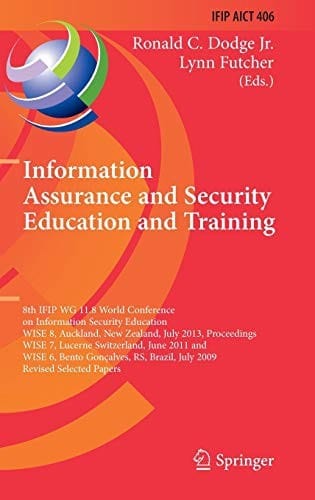 Information Assurance and Security Education and Training: 8th IFIP WG 11.8 World Conference on Information Security Education, WISE 8, Auckland, New ... and Communication Technology )