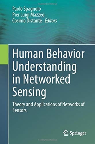 Human Behavior Understanding in Networked Sensing: Theory and Applications of Networks of Sensors