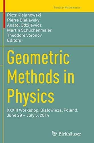 Geometric Methods in Physics: XXXIII Workshop, Białowieża, Poland, June 29 – July 5, 2014