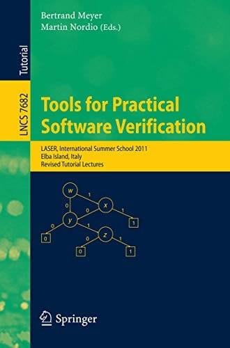Tools for Practical Software Verification: International Summer School, LASER 2011, Elba Island, Italy, Revised Tutorial Lectures
