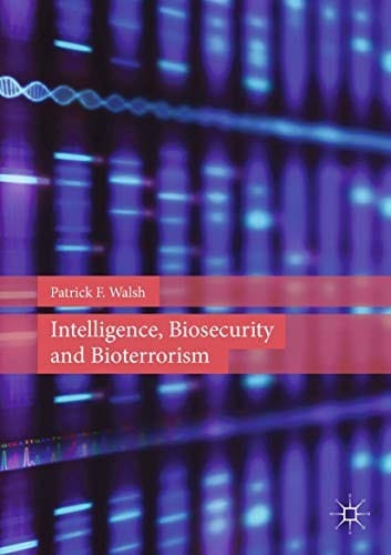 Intelligence, Biosecurity and Bioterrorism