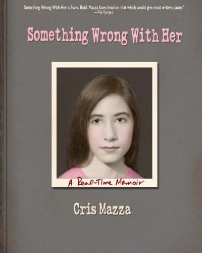 Something Wrong With Her: a real-time memoir