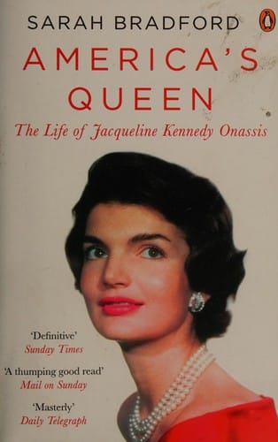 America's queen: the life of Jacqueline Kennedy Onassis