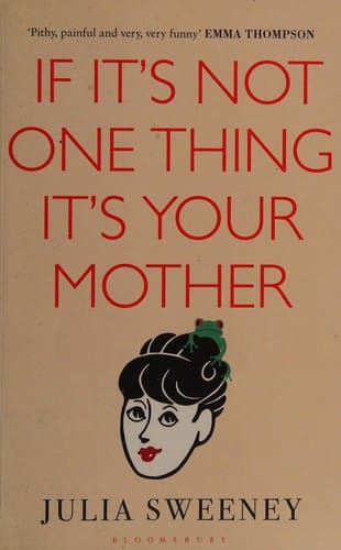 If it's not one thing, it's your mother