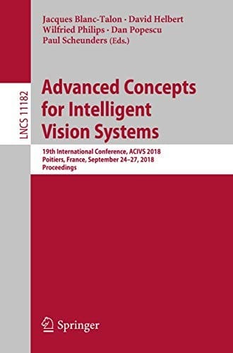 Advanced Concepts for Intelligent Vision Systems: 19th International Conference, ACIVS 2018, Poitiers, France, September 24–27, 2018, Proceedings