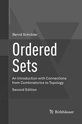 Ordered Sets: An Introduction with Connections from Combinatorics to Topology