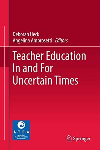 Teacher Education In and For Uncertain Times
