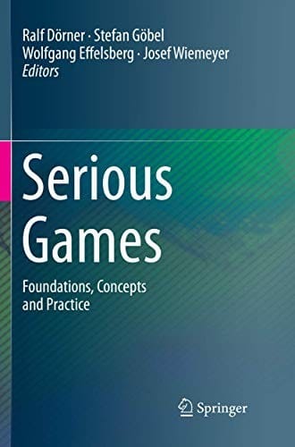 Serious Games: Foundations, Concepts and Practice