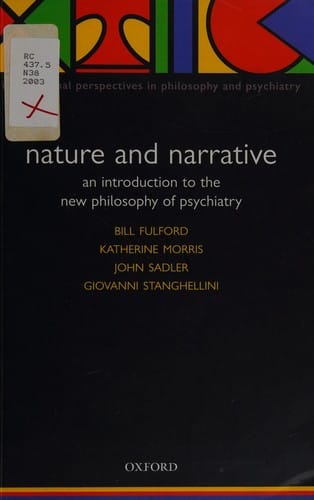 Nature and narrative: an introduction to the new philosophy of psychiatry