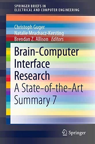 Brain-Computer Interface Research: A State-of-the-Art Summary 7