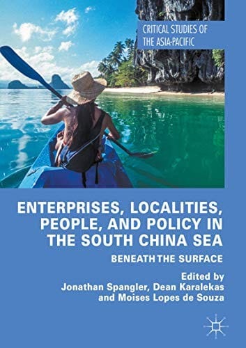 Enterprises, Localities, People, and Policy in the South China Sea: Beneath the Surface