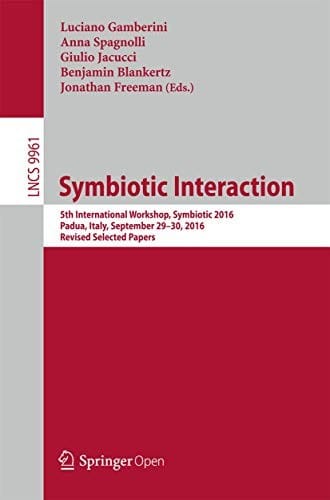 Symbiotic Interaction: 5th International Workshop, Symbiotic 2016, Padua, Italy, September 29–30, 2016, Revised Selected Papers