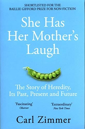 She Has Her Mother's Laugh: The Story of Heredity, Its Past, Present and Future