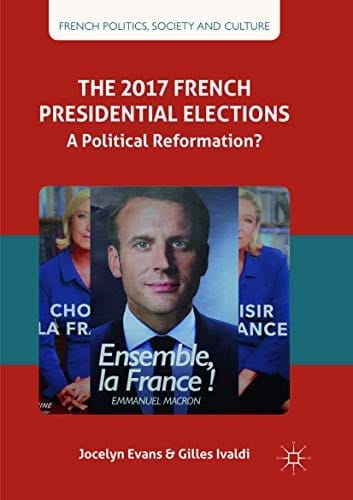 The 2017 French Presidential Elections: A Political Reformation?