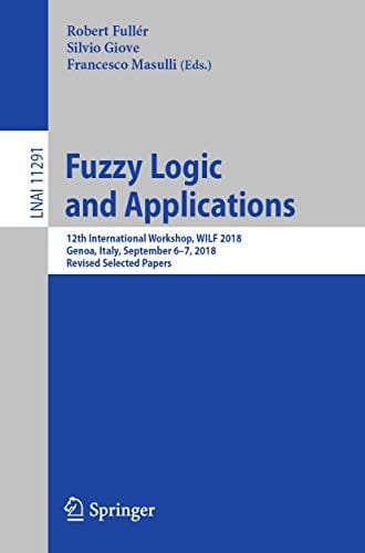 Fuzzy Logic and Applications: 12th International Workshop, WILF 2018, Genoa, Italy, September 6–7, 2018, Revised Selected Papers