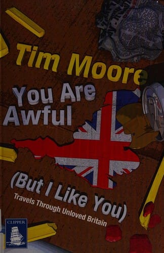 You are awful (but I like you): travels through unloved Britain