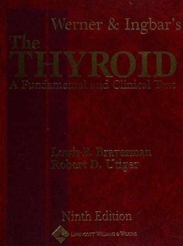 Werner & Ingbar's the thyroid: a fundamental and clinical text