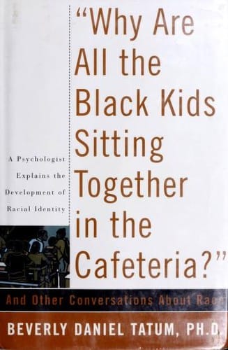 "Why are all the Black kids sitting together in the cafeteria?" and other conversations about race