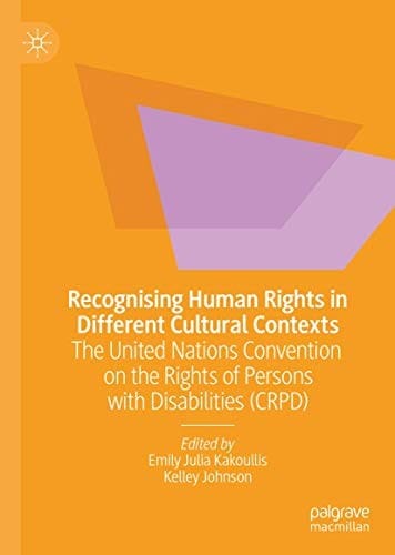 Recognising Human Rights in Different Cultural Contexts: The United Nations Convention on the Rights of Persons with Disabilities