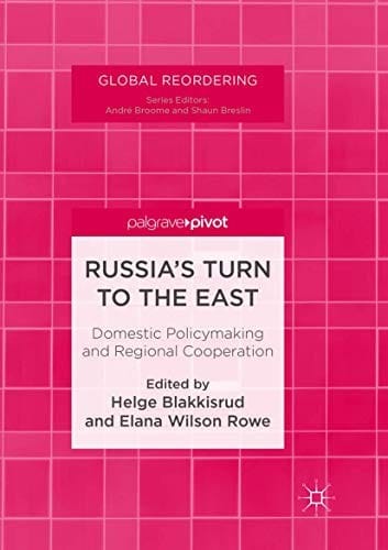 Russia's Turn to the East: Domestic Policymaking and Regional Cooperation