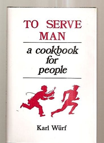 To serve man: a cookbook for people