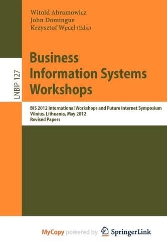 Business Information Systems Workshops: BIS 2012 International Workshops and Future Internet Symposium, Vilnius, Lithuania, May 21-23, 2012 Revised Papers
