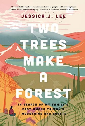 Two Trees Make a Forest: In Search of My Family's Past Among Taiwan's Mountains and Coasts
