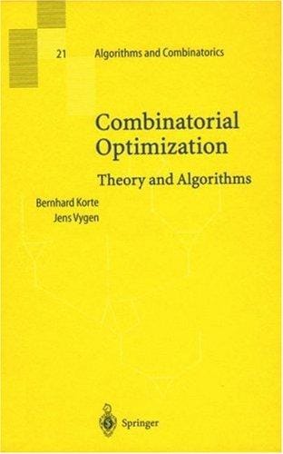 Combinatorial Optimization: Theory and Algorithms (Algorithms and Combinatorics, 21)