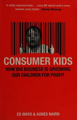 Consumer kids: how big business is grooming our children for profit