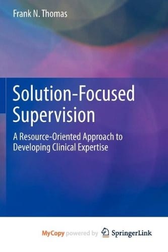 Solution-Focused Supervision: A Resource-Oriented Approach to Developing Clinical Expertise
