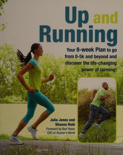 Up and running: your 8-week guide to go from 0-5k and beyond and discover the life-changing power of running!