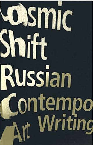Cosmic Shift: Russian Contemporary Art Writing