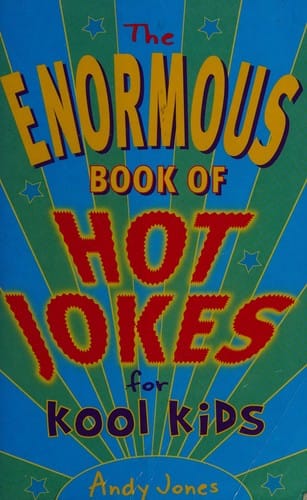 The enormous book of hot jokes for kool kids