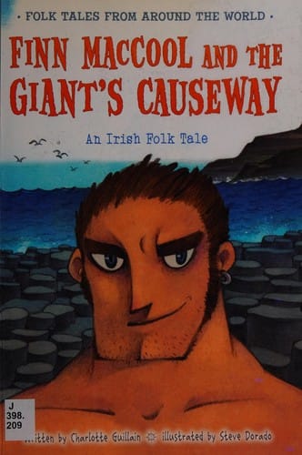 Finn MacCool and the Giant's Causeway: an Irish folk tale