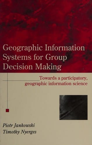 Geographic information systems for group decision making: towards a participatory, geographic information science