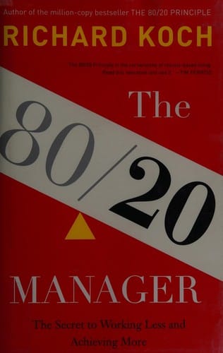 The 80/20 manager: the secret to working less and achieving more