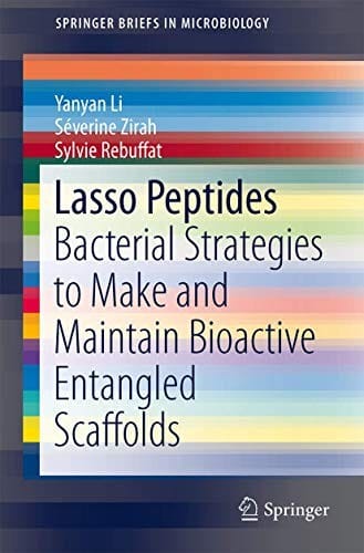 Lasso Peptides: Bacterial Strategies to Make and Maintain Bioactive Entangled Scaffolds