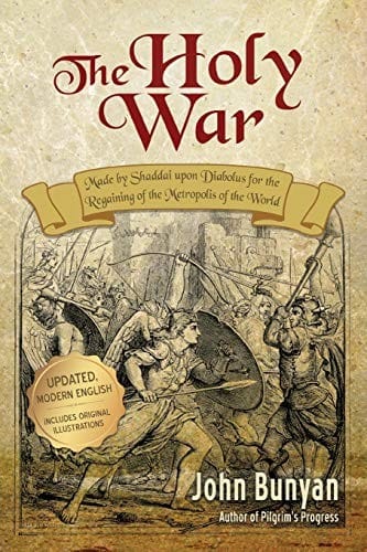 The Holy War: Updated, Modern English. More than 100 Original Illustrations.