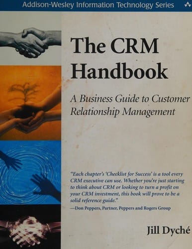 The CRM handbook: a business guide to customer relationship management